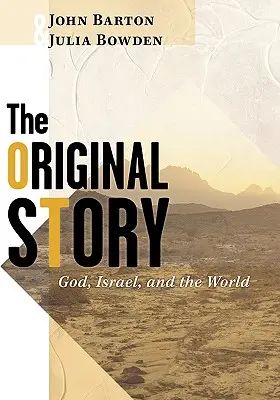 Az eredeti történet: Isten, Izrael és a világ - The Original Story: God, Israel, and the World