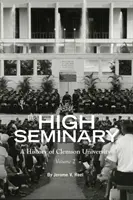 A magas szeminárium: Vol. 2: A Clemson University története, 1964-2000 - The High Seminary: Vol. 2: A History of Clemson University, 1964-2000