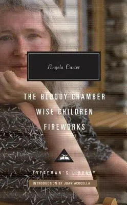 A véres kamra, Bölcs gyerekek, tűzijáték - The Bloody Chamber, Wise Children, Fireworks