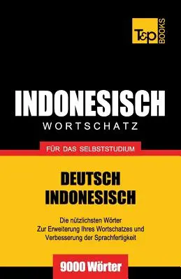 Német-indonéz szókincs önálló tanuláshoz - 9000 szó - Wortschatz Deutsch-Indonesisch fr das Selbststudium - 9000 Wrter