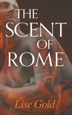 The Scent of Rome (Róma illata) - The Scent of Rome