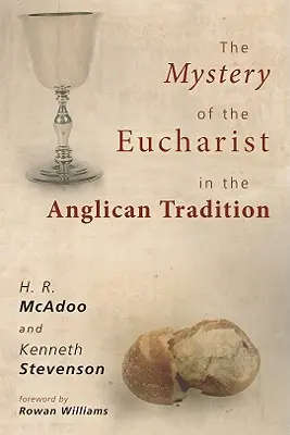 Az Eucharisztia misztériuma az anglikán hagyományban: Mi történik a szentáldozáskor? - The Mystery of the Eucharist in the Anglican Tradition: What Happens at Holy Communion?