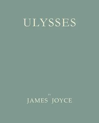Ulysses [Az 1922-es első kiadás fakszimile változata] - Ulysses [Facsimile of 1922 First Edition]