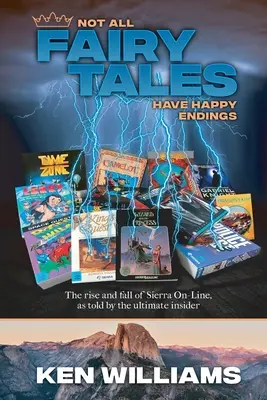 Nem minden tündérmese végződik boldogan: A Sierra On-Line felemelkedése és bukása - Not All Fairy Tales Have Happy Endings: The rise and fall of Sierra On-Line