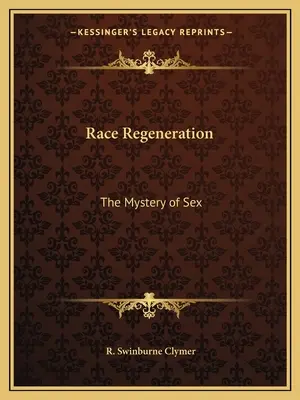 Race Regeneráció: A szex rejtélye - Race Regeneration: The Mystery of Sex