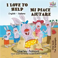 I Love to Help Mi piace aiutare: Angol olasz kétnyelvű kiadás - I Love to Help Mi piace aiutare: English Italian Bilingual Edition