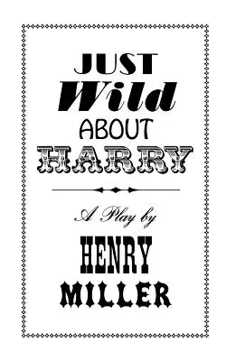 Just Wild about Harry: A Melo-Melo hét jelenetben - Just Wild about Harry: A Melo-Melo in Seven Scenes