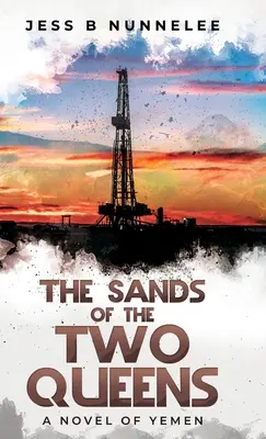 A két királynő homokja: Egy jemeni regény - The Sands of the Two Queens: A Novel of Yemen