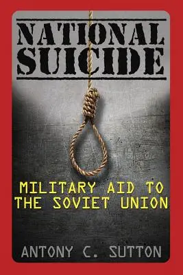 Nemzeti öngyilkosság: A Szovjetuniónak nyújtott katonai támogatás - National Suicide: Military Aid to the Soviet Union