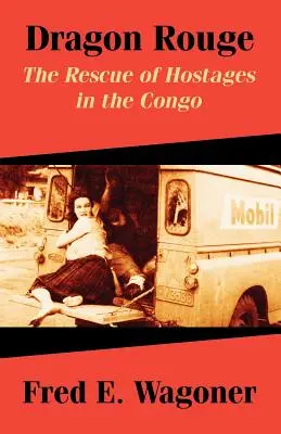 Vörös Sárkány: Túszok megmentése Kongóban - Dragon Rouge: The Rescue of Hostages in the Congo