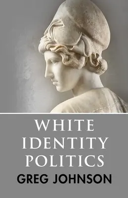 Fehér identitáspolitika - White Identity Politics