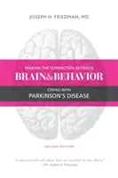 Az agy és a viselkedés közötti kapcsolat megteremtése: Coping with Parkinson's Disease - Making the Connection Between Brain and Behavior: Coping with Parkinson's Disease