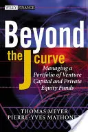 A J-görbén túl: A kockázati tőke- és magántőkealapok portfóliójának kezelése - Beyond the J Curve: Managing a Portfolio of Venture Capital and Private Equity Funds