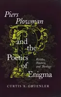 Piers Plowman és a rejtély poétikája: Rejtvények, retorika és teológia - Piers Plowman and the Poetics of Enigma: Riddles, Rhetoric, and Theology