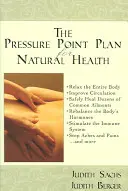 A nyomáspontos terv a természetes egészségért - The Pressure Point Plan for Natural Health