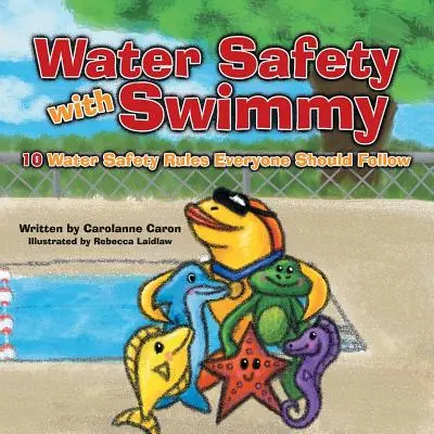 Vízbiztonság Swimmyvel: 10 vízbiztonsági szabály, amit mindenkinek be kellene tartania - Water Safety with Swimmy: 10 Water Safety Rules Everyone Should Follow