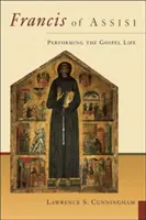 Assisi Ferenc: Az evangéliumi élet megvalósítása - Francis of Assisi: Performing the Gospel Life