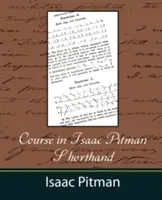 Isaac Pitman gyorsírói tanfolyam - Course in Isaac Pitman Shorthand