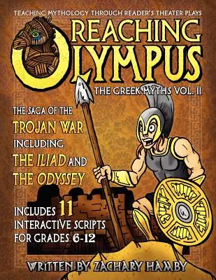 Reaching Olympus: The Greek Myths Vol. II, The Saga of the Trojan War Including the Iliad a - Reaching Olympus: Teaching Mythology Through Reader's Theater, The Greek Myths Vol. II, The Saga of the Trojan War Including the Iliad a