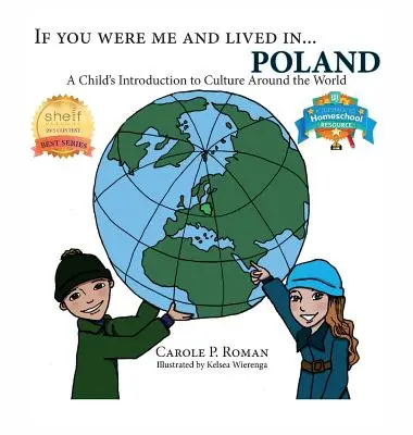 Ha én lennék, és élnék... Lengyelországban: Lengyelország: Egy gyermek bevezetése a világ kultúrájába - If You Were Me and Lived in...Poland: A Child's Introduction to Culture Around the World