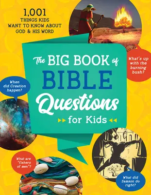 The Big Book of Bible Questions for Kids: 1,001 dolog, amit a gyerekek tudni akarnak Istenről és az Ő Igéjéről - The Big Book of Bible Questions for Kids: 1,001 Things Kids Want to Know about God and His Word