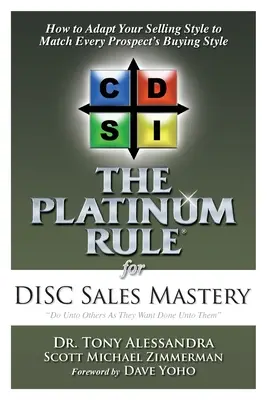 A platina szabály a DISC értékesítési mesteréhez - The Platinum Rule for DISC Sales Mastery