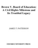 Brown V. Board of Education: Brown Brown: milník občanských práv a jeho problematické dědictví - Brown V. Board of Education: A Civil Rights Milestone and Its Troubled Legacy