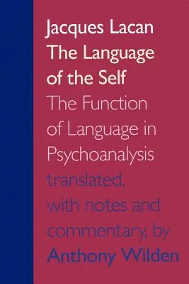 Az én nyelve: A nyelv funkciója a pszichoanalízisben - The Language of the Self: The Function of Language in Psychoanalysis