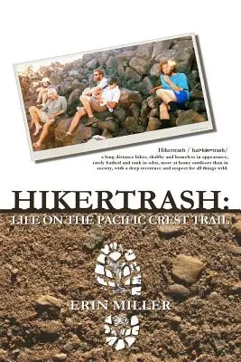 Hikertrash: Élet a Pacific Crest Trail-en - Hikertrash: Life on the Pacific Crest Trail