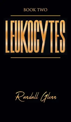 Leukociták: Könyv: Második könyv - Leukocytes: Book Two