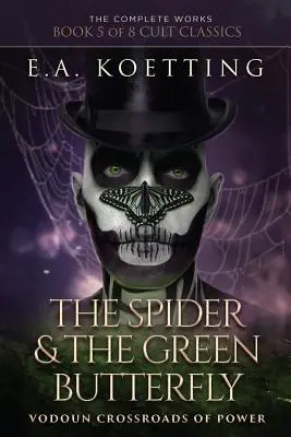 A pók & a zöld pillangó: A hatalom Vodoun keresztútjai - The Spider & The Green Butterfly: Vodoun Crossroads Of Power