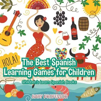 A legjobb spanyol tanulási játékok gyerekeknek - Spanyol nyelvtanulás gyerekkönyvek - The Best Spanish Learning Games for Children - Children's Learn Spanish Books