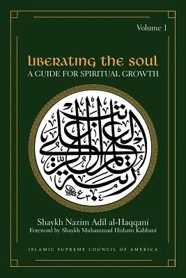 A lélek felszabadítása: Útmutató a spirituális növekedéshez, első kötet - Liberating the Soul: A Guide for Spiritual Growth, Volume One