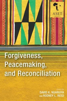 Megbocsátás, béketeremtés és megbékélés - Forgiveness, Peacemaking, and Reconciliation