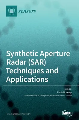 Szintetikus apertúrájú radar (SAR) technikák és alkalmazások - Synthetic Aperture Radar (SAR) Techniques and Applications