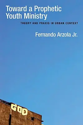 Egy prófétai ifjúsági szolgálat felé: Theory and Praxis in Urban Context - Toward a Prophetic Youth Ministry: Theory and Praxis in Urban Context