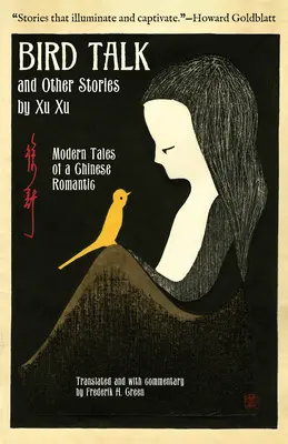 Madárbeszéd és más történetek by Xu Xu: Egy kínai romantikus modern meséi - Bird Talk and Other Stories by Xu Xu: Modern Tales of a Chinese Romantic