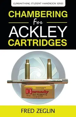 Ackley-patronok kamrázása - Chambering for Ackley Cartridges