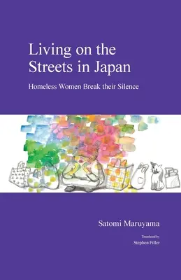 Élet az utcán Japánban: Hajléktalan nők megtörik a hallgatásukat - Living on the Streets in Japan: Homeless Women Break Their Silence