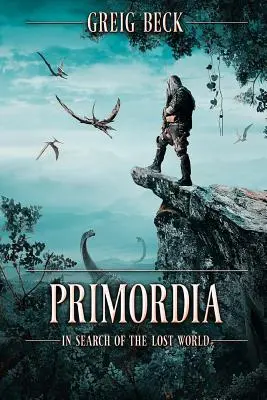 Primordia: Az elveszett világ nyomában - Primordia: In Search of the Lost World