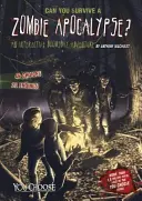 Túlélhetsz-e egy zombi apokalipszist?: Interaktív világvége-kaland - Can You Survive a Zombie Apocalypse?: An Interactive Doomsday Adventure