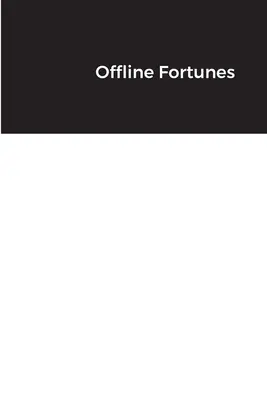 Offline vagyonok - Offline Fortunes