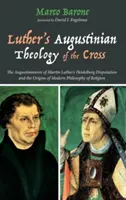 Luther augustinusi kereszt-teológiája - Luther's Augustinian Theology of the Cross