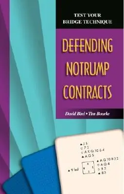 Teszteld a bridzstechnikádat: Notrump kontraktusok védelme - Test Your Bridge Technique: Defending Notrump Contracts