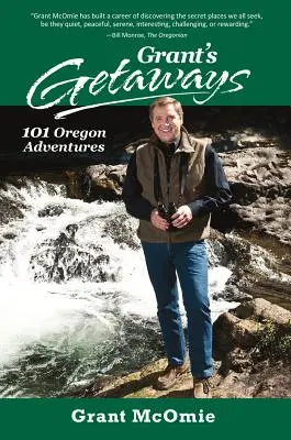 Grant's Getaways: 101 oregoni kaland - Grant's Getaways: 101 Oregon Adventures