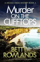 Gyilkosság a hegycsúcsokon: Egy teljesen addiktív hangulatos krimi - Murder on the Clifftops: An utterly addictive cozy mystery novel