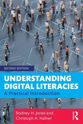 Understanding Digital Literacies: Gyakorlati bevezetés - Understanding Digital Literacies: A Practical Introduction