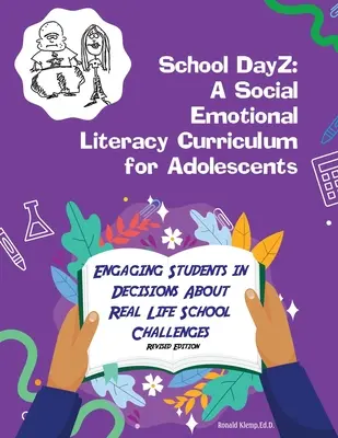 School DayZ: Szociális érzelmi műveltségi tanterv serdülők számára - School DayZ: A Social Emotional Literacy Curriculum for Adolescents