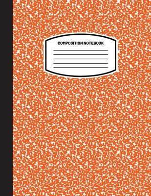 Classic Composition Notebook: (8.5x11) Wide Ruled Lined Paper Lined Paper Notebook Journal (Orange) (Notebook for Kids, Teens, Students, Adults) Vissza az iskolába - Classic Composition Notebook: (8.5x11) Wide Ruled Lined Paper Notebook Journal (Orange) (Notebook for Kids, Teens, Students, Adults) Back to School