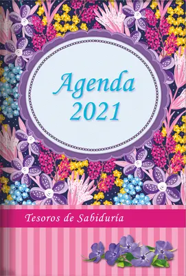 2021 Agenda - Tesoros de Sabidura - Flores Silvestres: Con Un Pensamiento Motivador O Un Versculo de la Biblia Para Cada Da del Ao